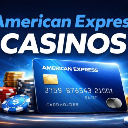 Best American Express Casinos 2026 Secure Amex Payments & Fast Deposits